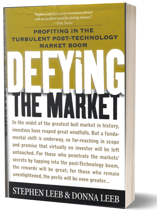 Defying the Market Investment News presented by World Renowned Economist, Money Manager & Finance Expert Dr. Stephen Leeb Ph.D. Founder of Leeb Capital Management Leeb.net